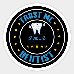 Trust Me I'm A Dentist Sticker